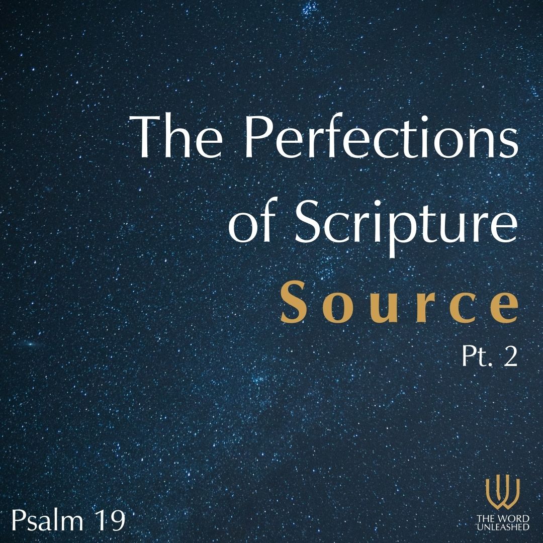 The Perfections of Scripture – Pt. 2 | Source