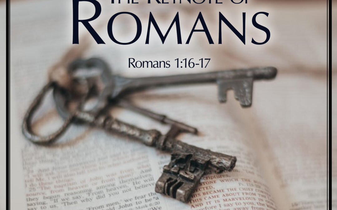The Keynote of Romans, Part 1