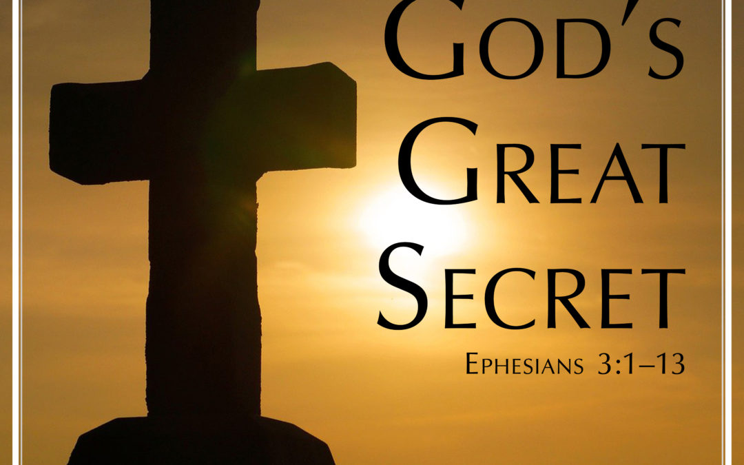 God’s Great Secret, Part 1