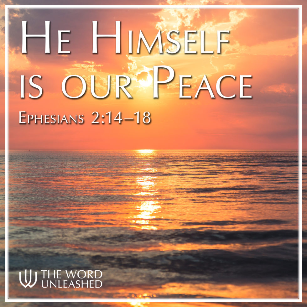 He Himself Is Our Peace Archives - The Word Unleashed