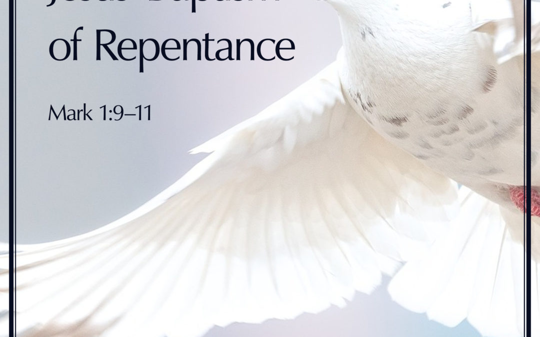 Jesus’ Baptism of Repentance, Part 1