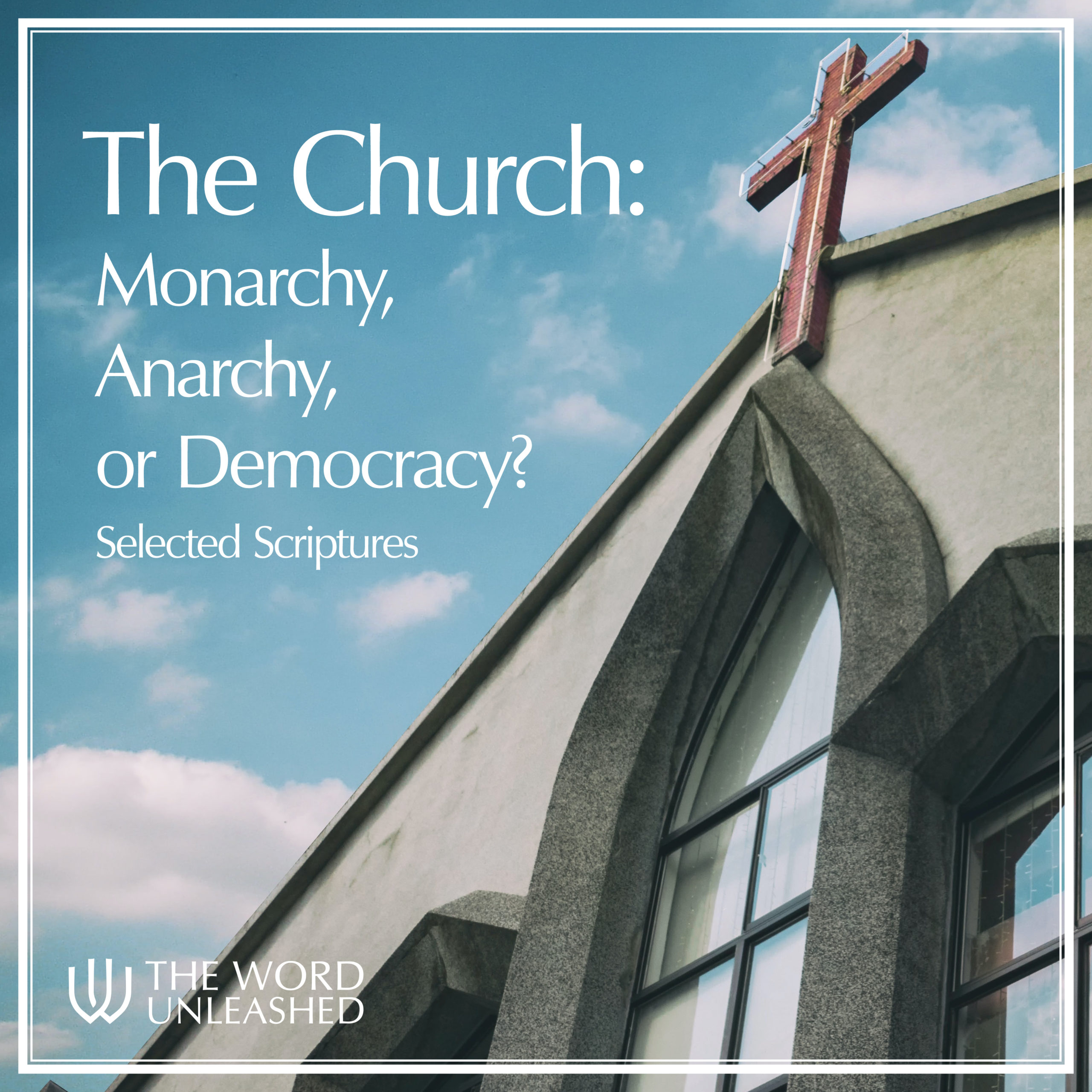 The Church: Monarchy, Anarchy, or Democracy?