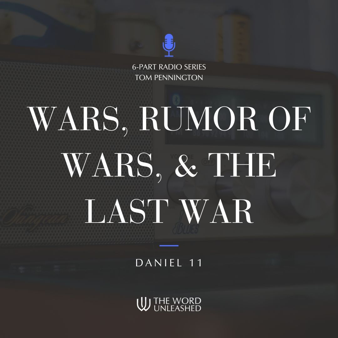 Wars, Rumors of Wars & the Last War