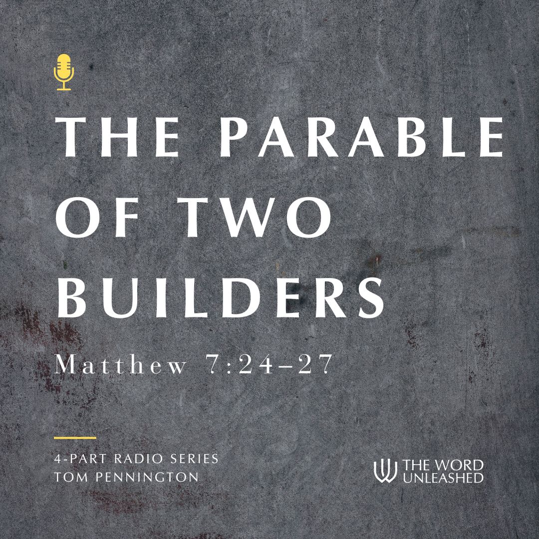 The Parable of the Two Builders